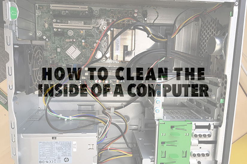 How to Clean the Inside of a Computer